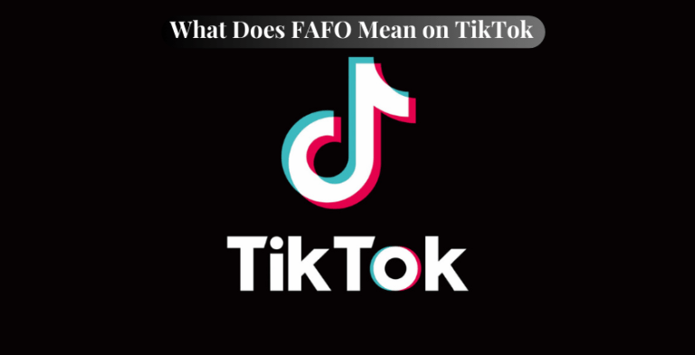 What Does FAFO Mean on TikTok Exploring Its Slang Origins