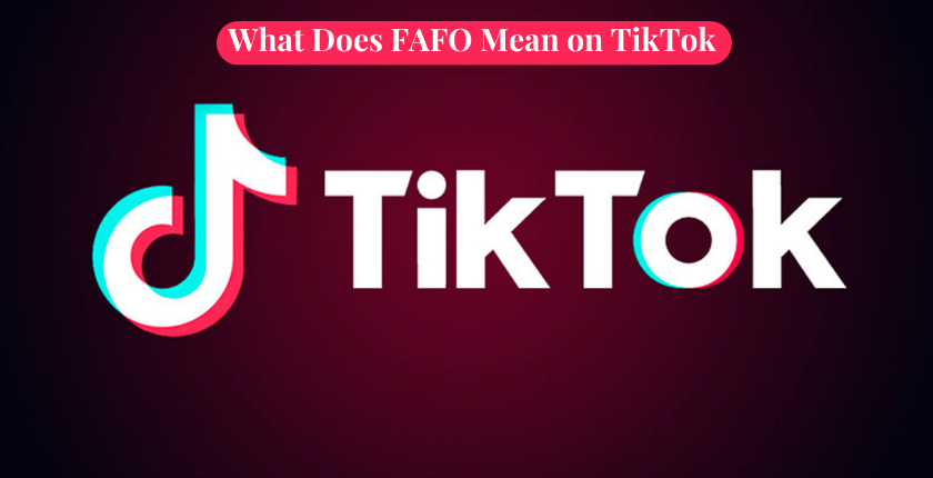 What Does FAFO Mean on TikTok