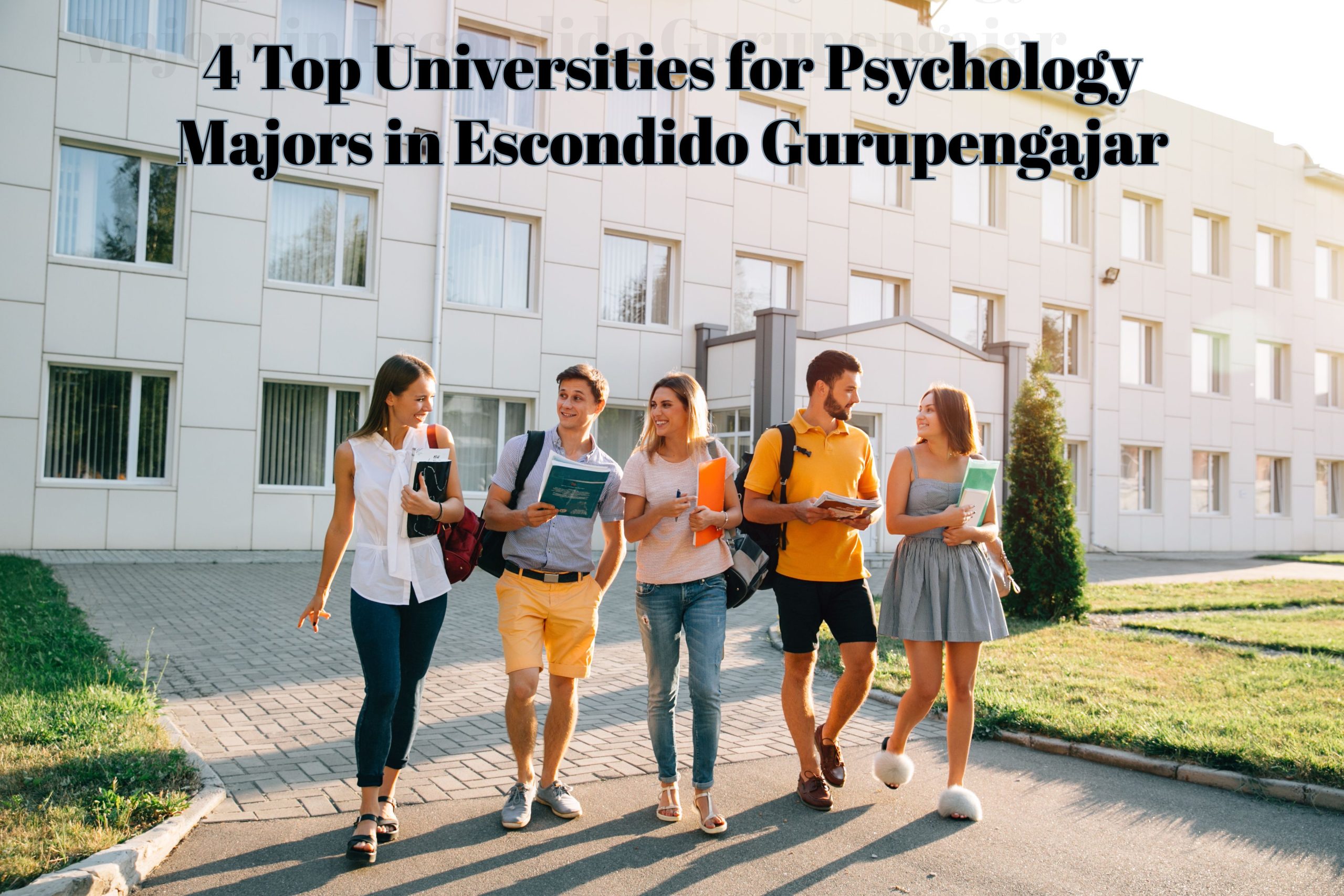4 Top Universities for Psychology Majors in Escondido Gurupengajar